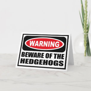 Warning BEWARE OF THE HEDGEHOGS Greeting Card