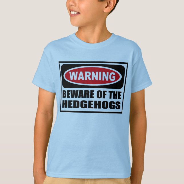 Warning BEWARE OF THE HEDGEHOGS Kid's T-Shirt (Front)