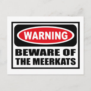 Warning BEWARE OF THE MEERKATS Postcard