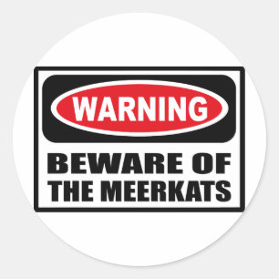 Warning BEWARE OF THE MEERKATS Sticker