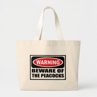 Warning BEWARE OF THE PEACOCKS Bag