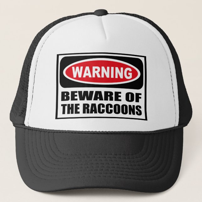 Warning BEWARE OF THE RACCOONS Hat (Front)