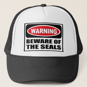 Warning BEWARE OF THE SEALS Hat