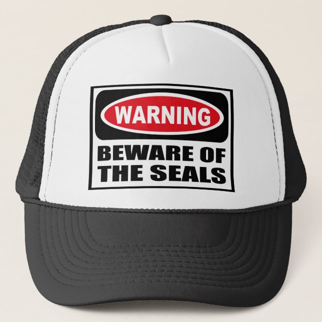 Warning BEWARE OF THE SEALS Hat (Front)
