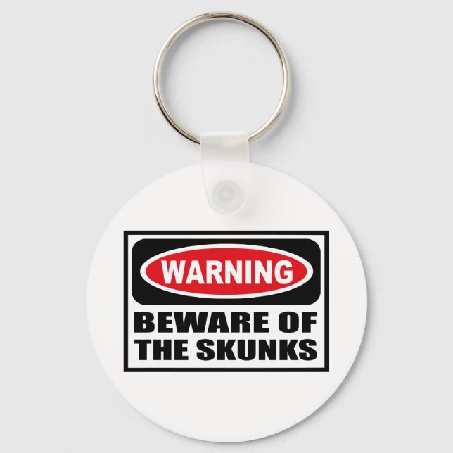 Warning BEWARE OF THE SKUNKS Key Chain (Front)