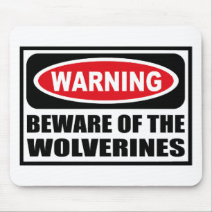 Warning BEWARE OF THE WOLVERINES Mousepad