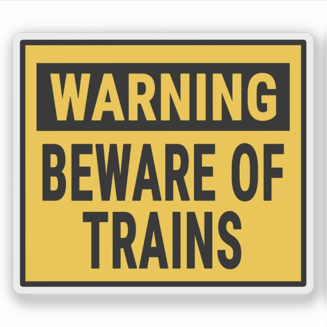 Warning Beware Of Trains  (Front)