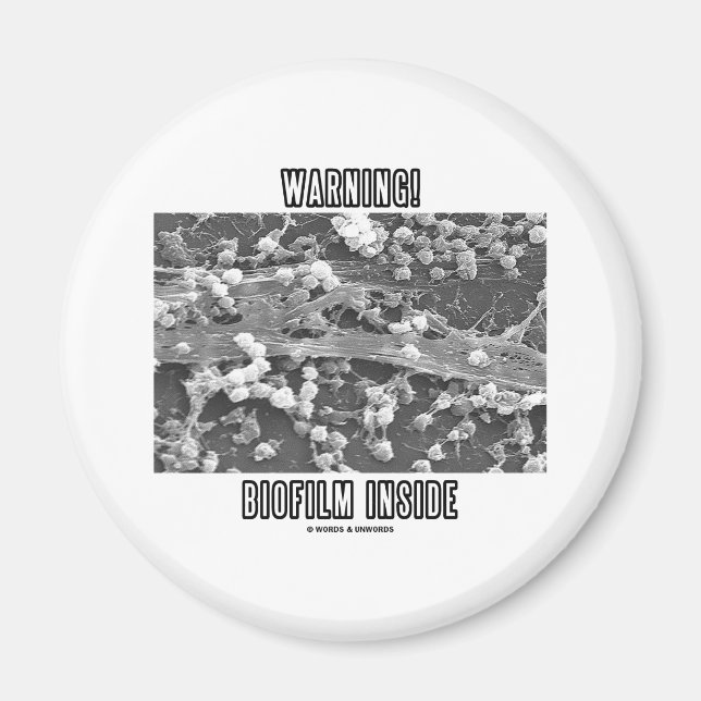 Warning! Biofilm Inside (Microorganisms) Magnet (Front)
