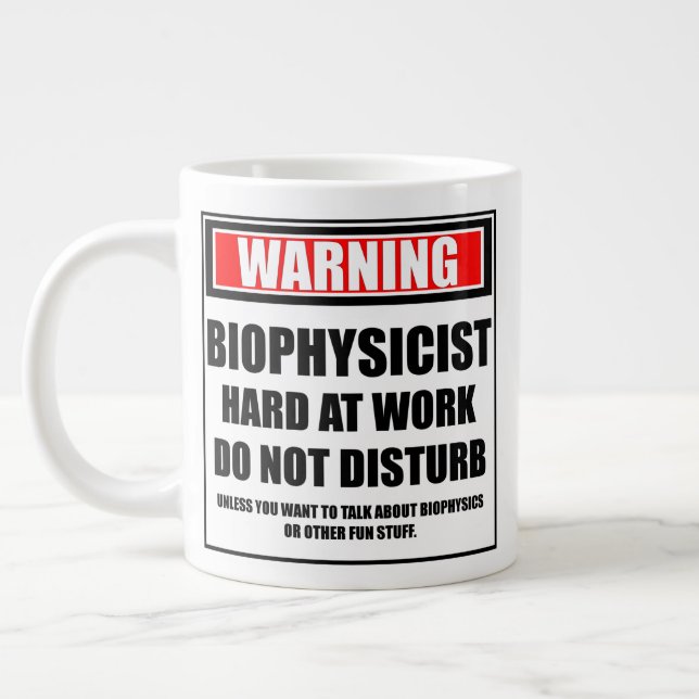 Warning Biophysicist Hard At Work Do Not Disturb Large Coffee Mug (Left)