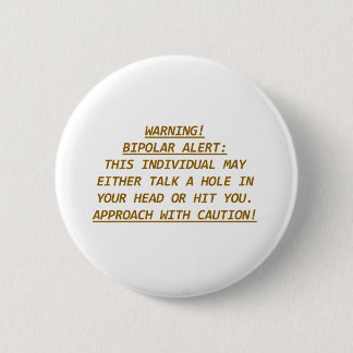 WARNING-BIPOLAR ALERT2 6 CM ROUND BADGE