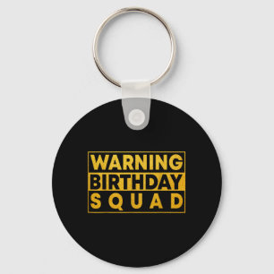 Warning Birthday Squad Funny Quotes Golden B-Day Key Ring