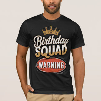 Warning Birthday Squad T-Shirt