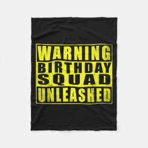 Warning Birthday Squad Unleashed Funny Quotes 3 Fleece Blanket