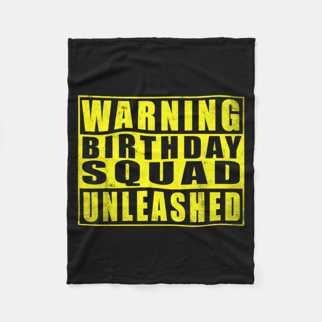 Warning Birthday Squad Unleashed Funny Quotes 3 Fleece Blanket (Front)