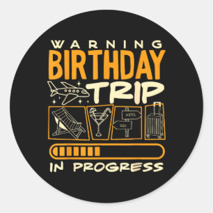 Warning Birthday Trip Crew Squad 2026 Family Classic Round Sticker