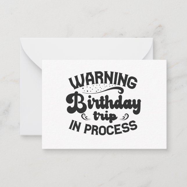 Warning Birthday Trip In Progress Funny Cruising Card (Front)