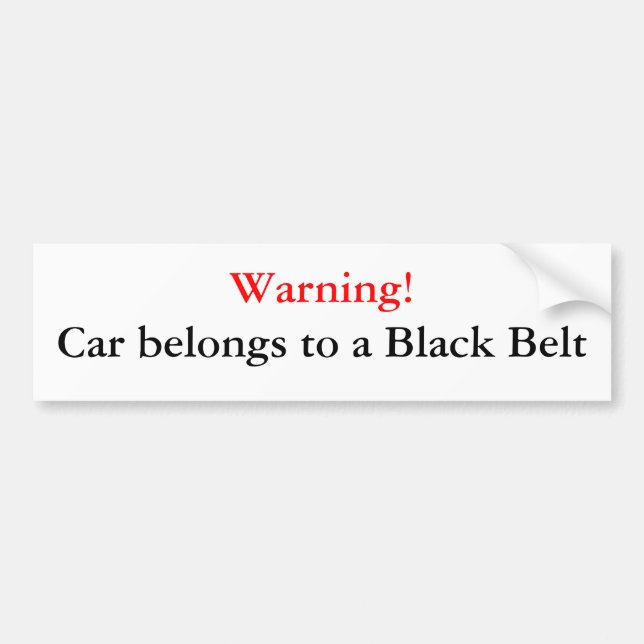 Warning Black Belt Bumper Sticker (Front)