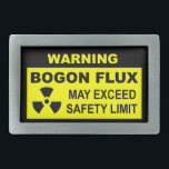 Warning: Bogon Flux Rectangular Belt Buckle<br><div class="desc">A black and yellow warning sign with text reading, "WARNING, BOGON FLUX, MAY EXCEED SAFETY LIMIT." A radioactive material warning symbol also appears. The bogon is an elemental particle which carries the property of bogosity, or being bogus (i.e., fake of bad). All humans are natural low-level bogons emitters. Emission levels...</div>