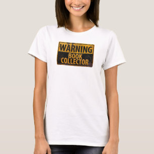 WARNING BOOK COLLECTOR - Metal Danger Caution Sign T-Shirt