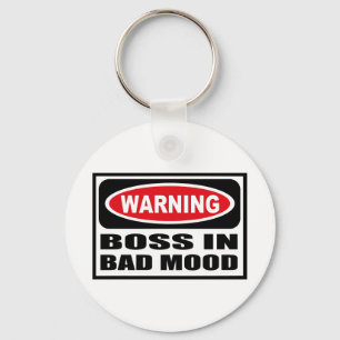 Warning BOSS IN BAD MOOD Key Chain