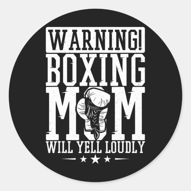 Warning Boxing Mum Will Yell Loudly  Classic Round Sticker (Front)