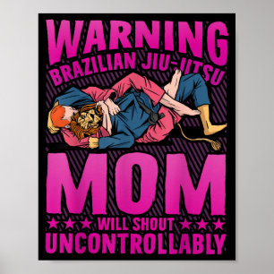 Warning Brazilian Jiu-Jitsu Mum will shout Poster