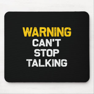 Warning Can't Stop Talking _ Funny Sarcastic Novel Mouse Pad
