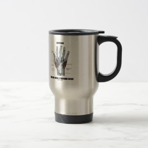 Warning! Carpal Tunnel Syndrome Inside (Anatomy) Travel Mug