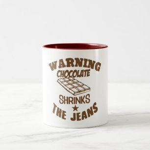 warning chocolate shrinks jeans quote humor Two-Tone coffee mug