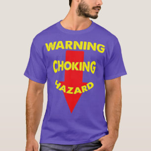 Warning Choking Hazard T-Shirt