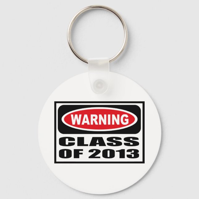 Warning CLASS OF 2013 Key Chain (Front)