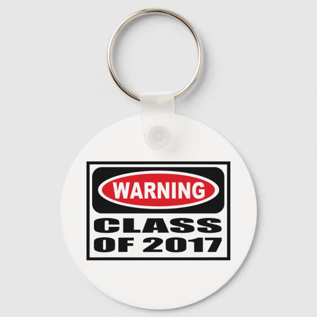 Warning CLASS OF 2017 Key Chain (Front)