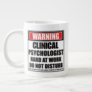 Warning Clinical Psychologist Hard At Work Large Coffee Mug