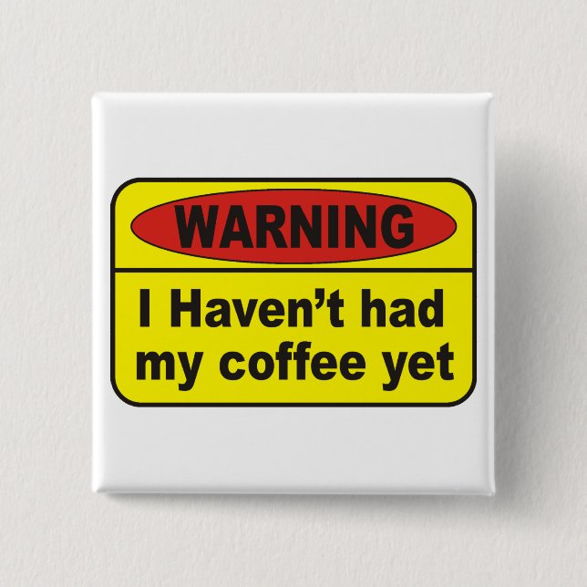 Warning - coffee 15 cm square badge (Front)