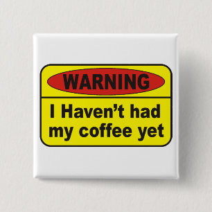 Warning - coffee 15 cm square badge