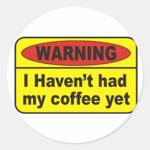 Warning - coffee classic round sticker