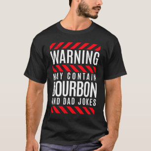 Warning Contains Bourbon Whiskey  Dad Pun & Jokes T-Shirt