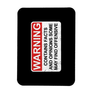 Warning Contains Facts And Opinions Some May Find  Magnet