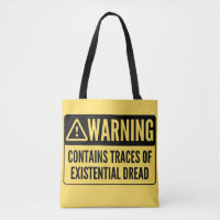 Warning Contains Traces of Existential Dread Sign