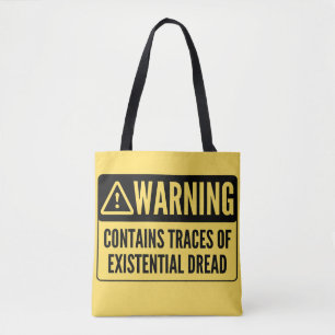 Warning Contains Traces of Existential Dread Sign Tote Bag