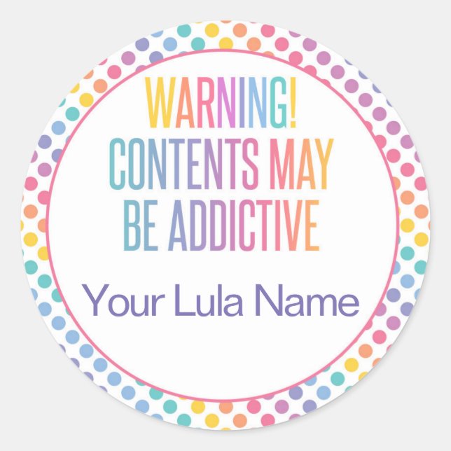 Warning! Contents may be addictive - Lula Classic Round Sticker (Front)