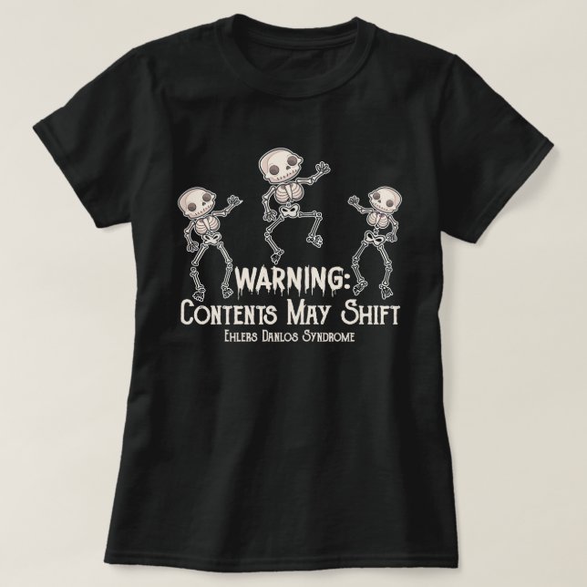 Warning Contents May Shift Ehlers Danlos Syndrome T-Shirt (Design Front)