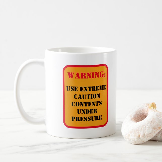 WARNING: CONTENTS UNDER PRESSURE COFFEE MUG (With Donut)