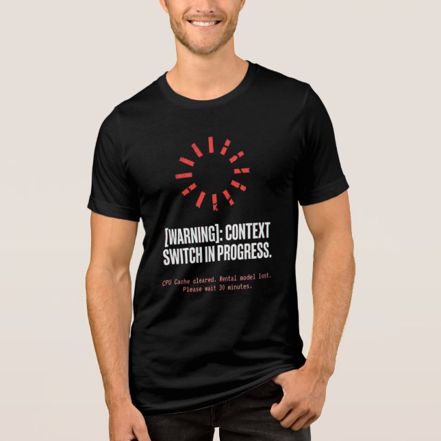 WARNING Context Switch In Progress Programmer T-Sh Tri-Blend Shirt (Front)
