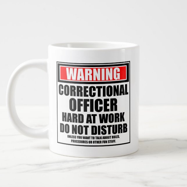 Warning Correctional Officer Hard At Work Large Coffee Mug (Left)