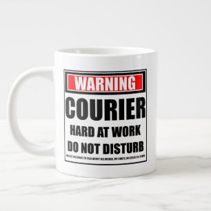 Warning Courier Hard At Work Do Not Disturb Large Coffee Mug