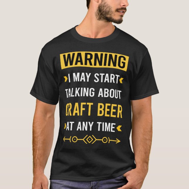 Warning Craft Beer Beers T-Shirt (Front)