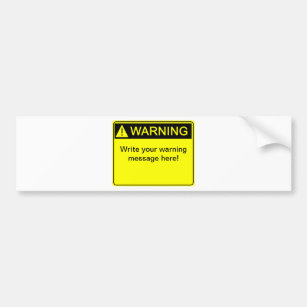 Warning! - Create your custom warning label! Bumper Sticker