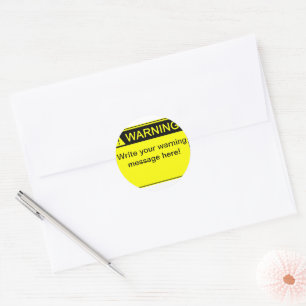 Warning! - Create your custom warning label! Classic Round Sticker