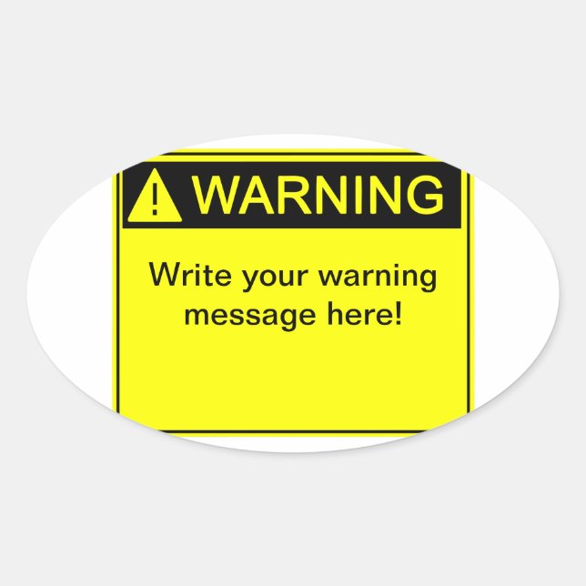 Warning! - Create your custom warning label! Oval Sticker (Front)
